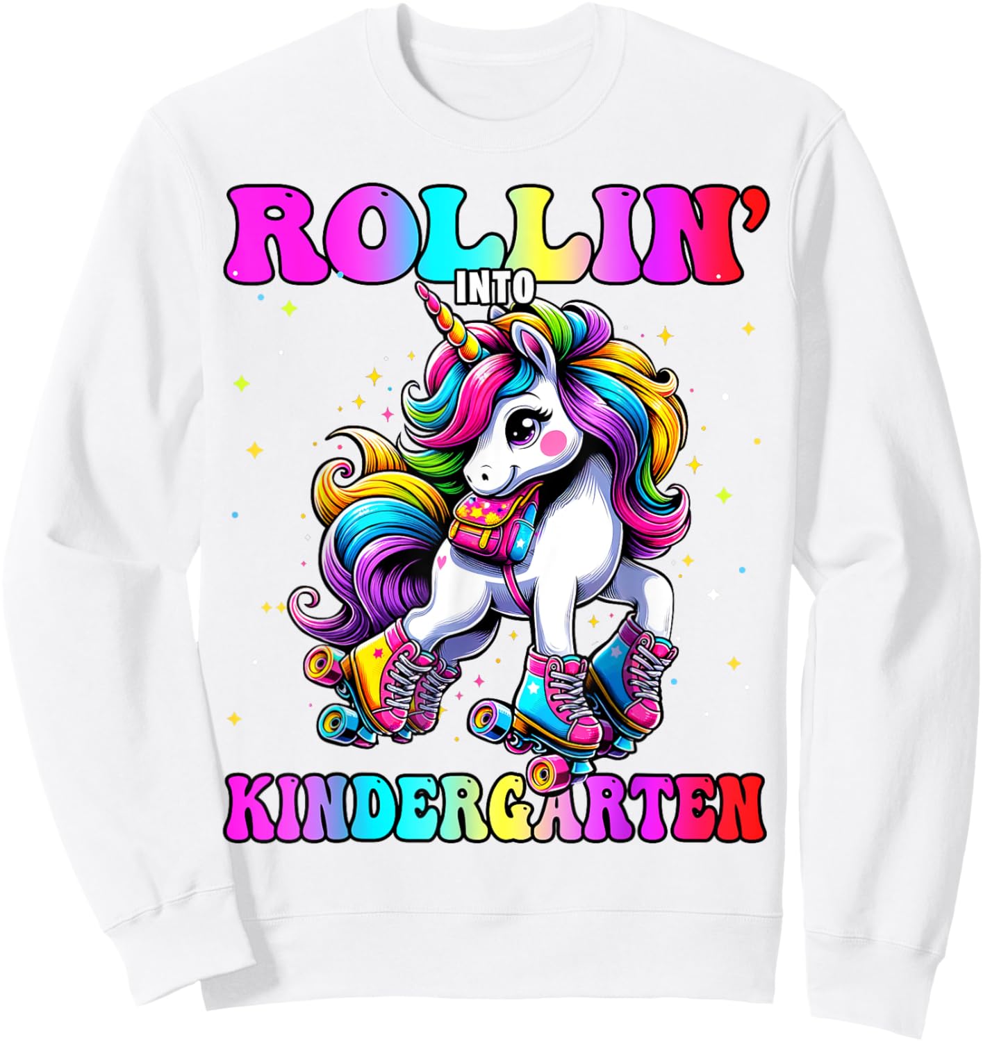 Kindergarten Back To School First Day Girls Rollin Unicorn Sweatshirt - Sweatshirt | White