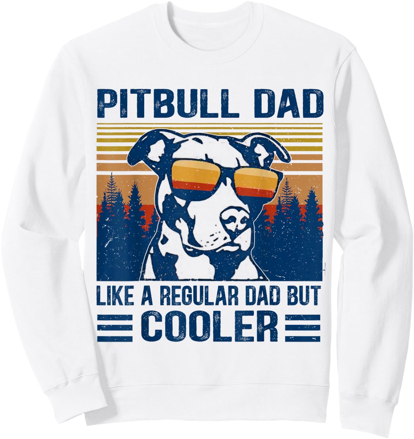 Vintage Pitbull Dad Like A Regular Dad But Cooler Funny Gift Sweatshirt - Sweatshirt | White