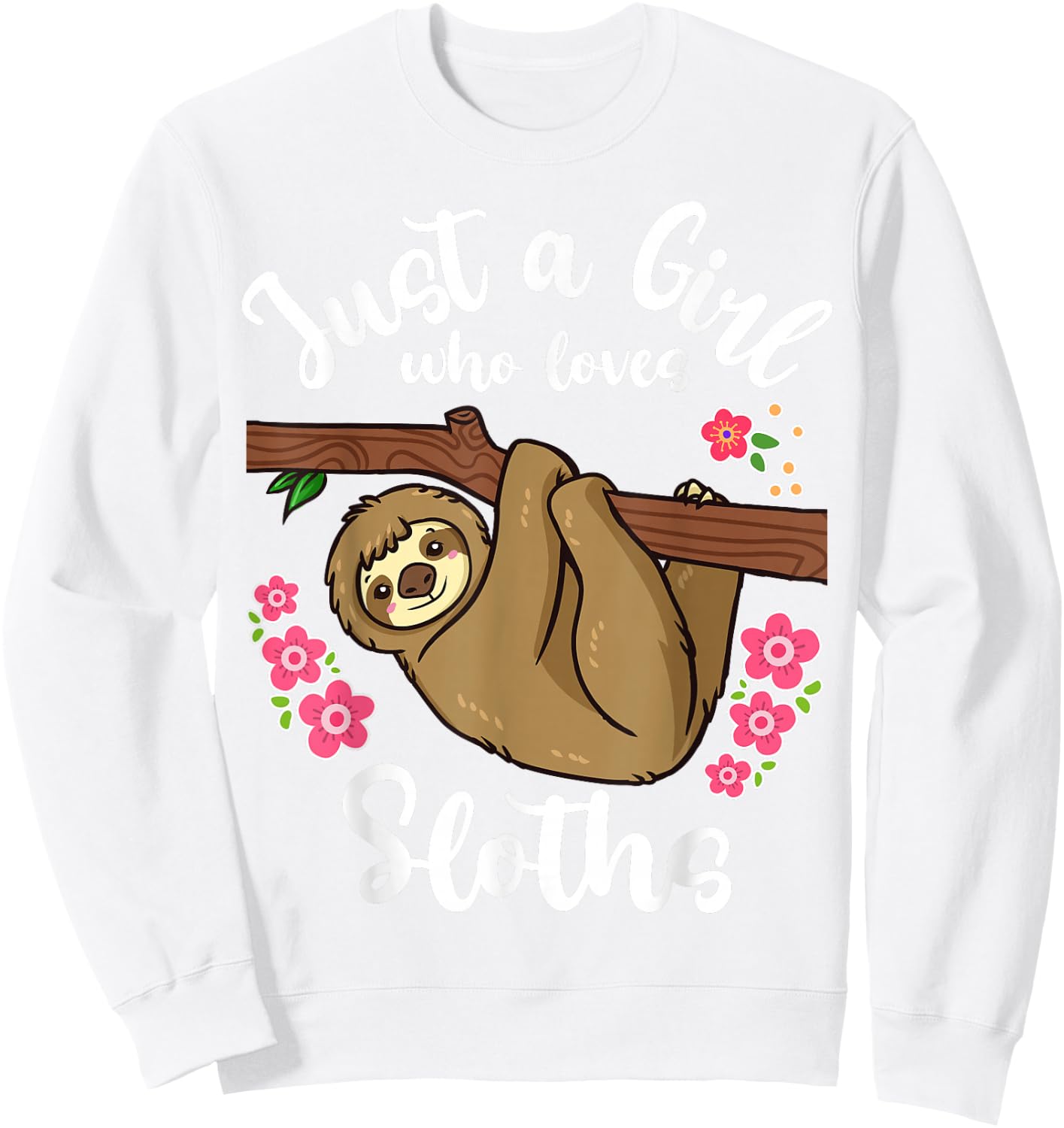Sloth Just a Girl Who Loves Sloths Sweatshirt - Sweatshirt | White