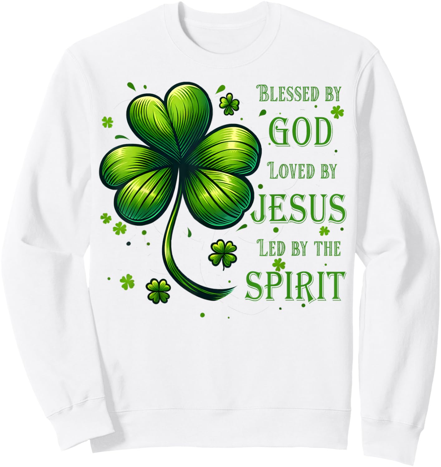 Blessed by God Loved By Jesus St. Patrick's Day Christian , Small Sweatshirt - Sweatshirt | White