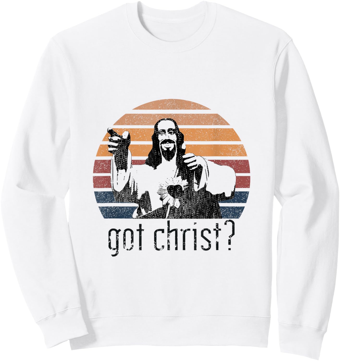 Got Christ Jesus Graphic Christian Funny Sweatshirt - Sweatshirt | White