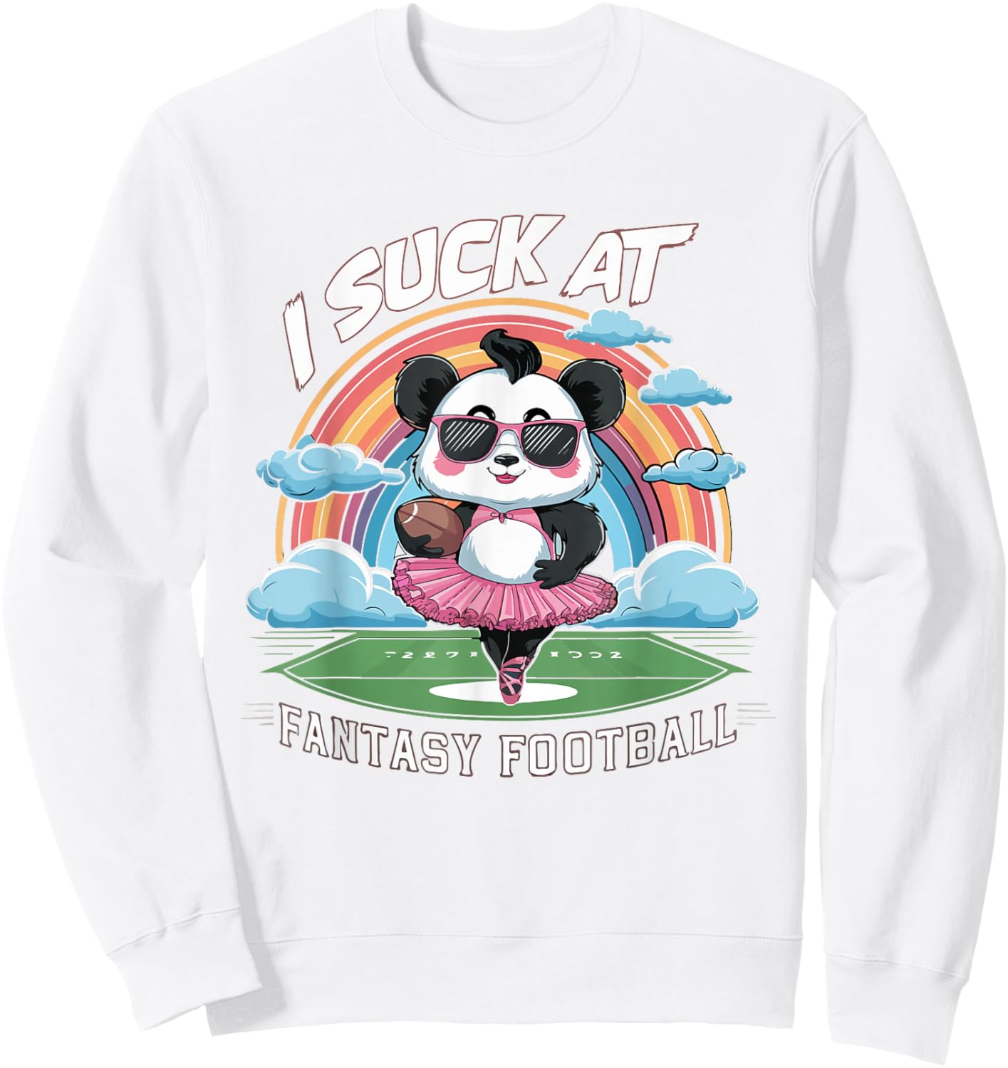 I Suck At Fantasy Football Funny Panda Rainbow Pink Loser Sweatshirt - Sweatshirt | White