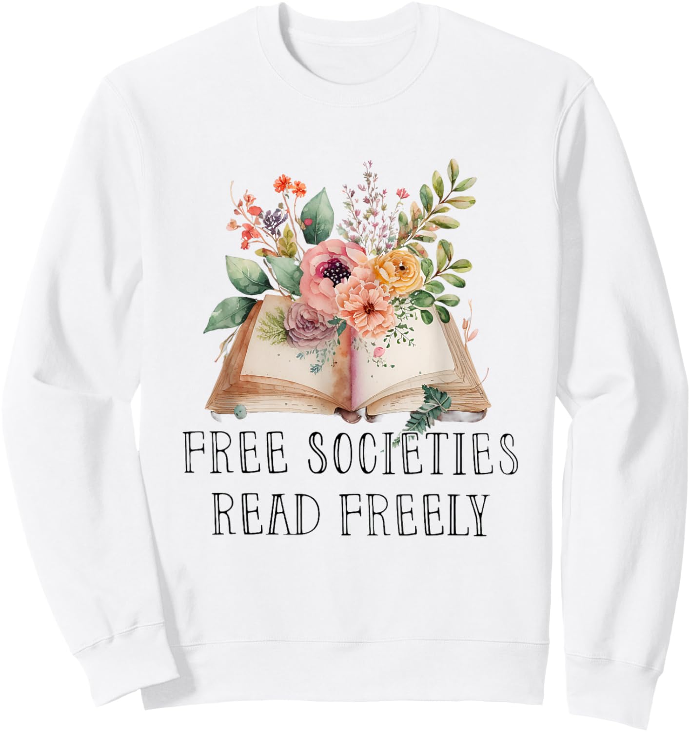 Free Societies Read Freely Sweatshirt - Sweatshirt | White