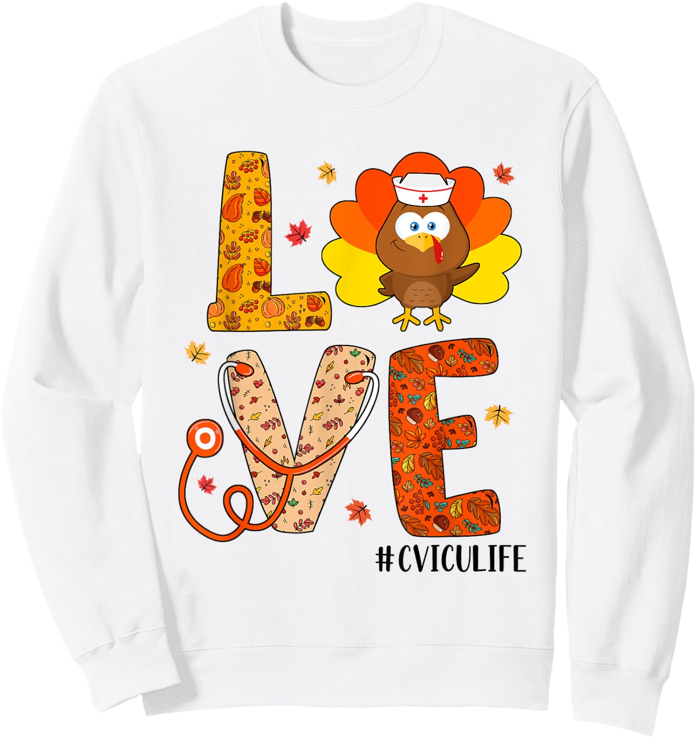 Love Nurse Life Fall CVICU Nurse Turkey Thanksgiving Day Sweatshirt - Sweatshirt | White