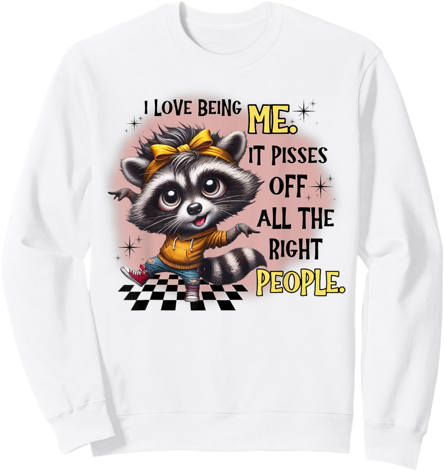 Raccoon I Love Being Me It Pisses Off All The Right People Sweatshirt - Sweatshirt | White