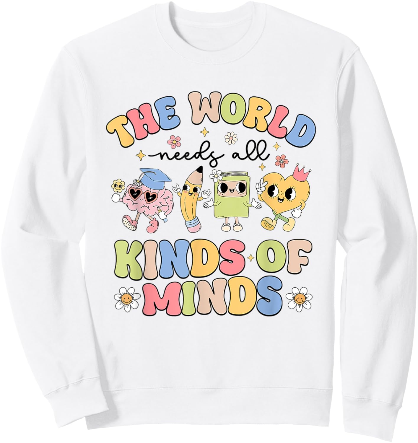 Women The World Need All Kinds Of Minds Sped Teacher Rbt Sweatshirt - Sweatshirt | White