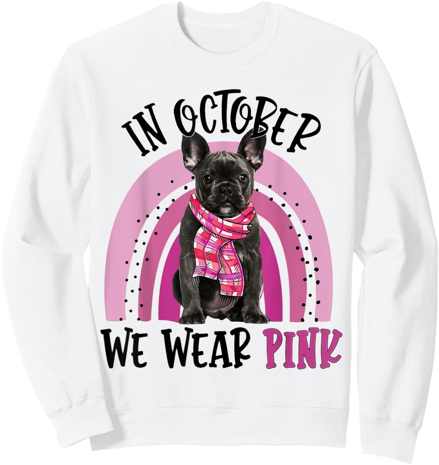 In October We Wear Pink Breast Cancer French Bulldog Women Sweatshirt - Sweatshirt | White