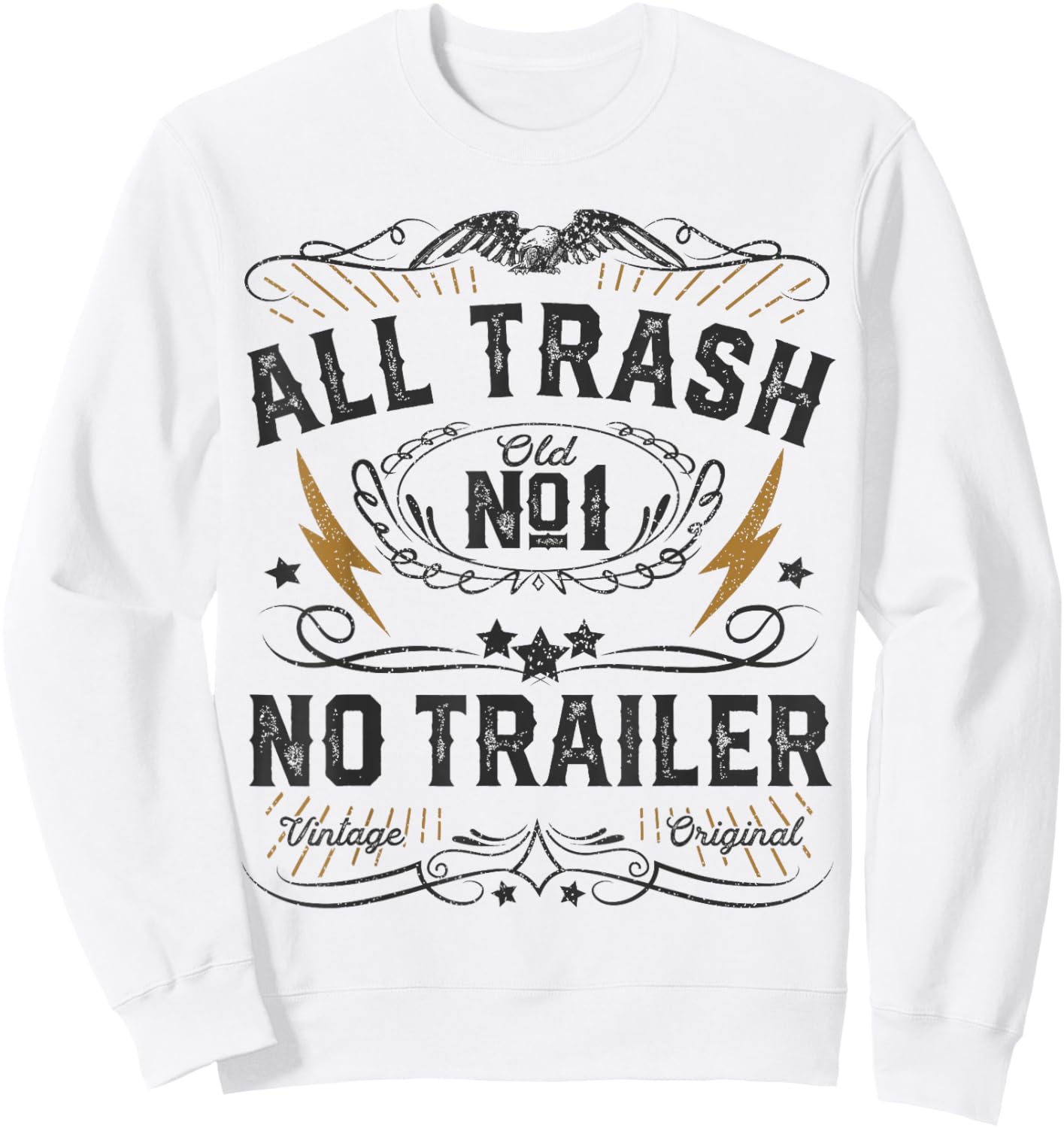 All Trash No Trailer Park Funny Whiskey Redneck RV Gift Sweatshirt - Sweatshirt | White