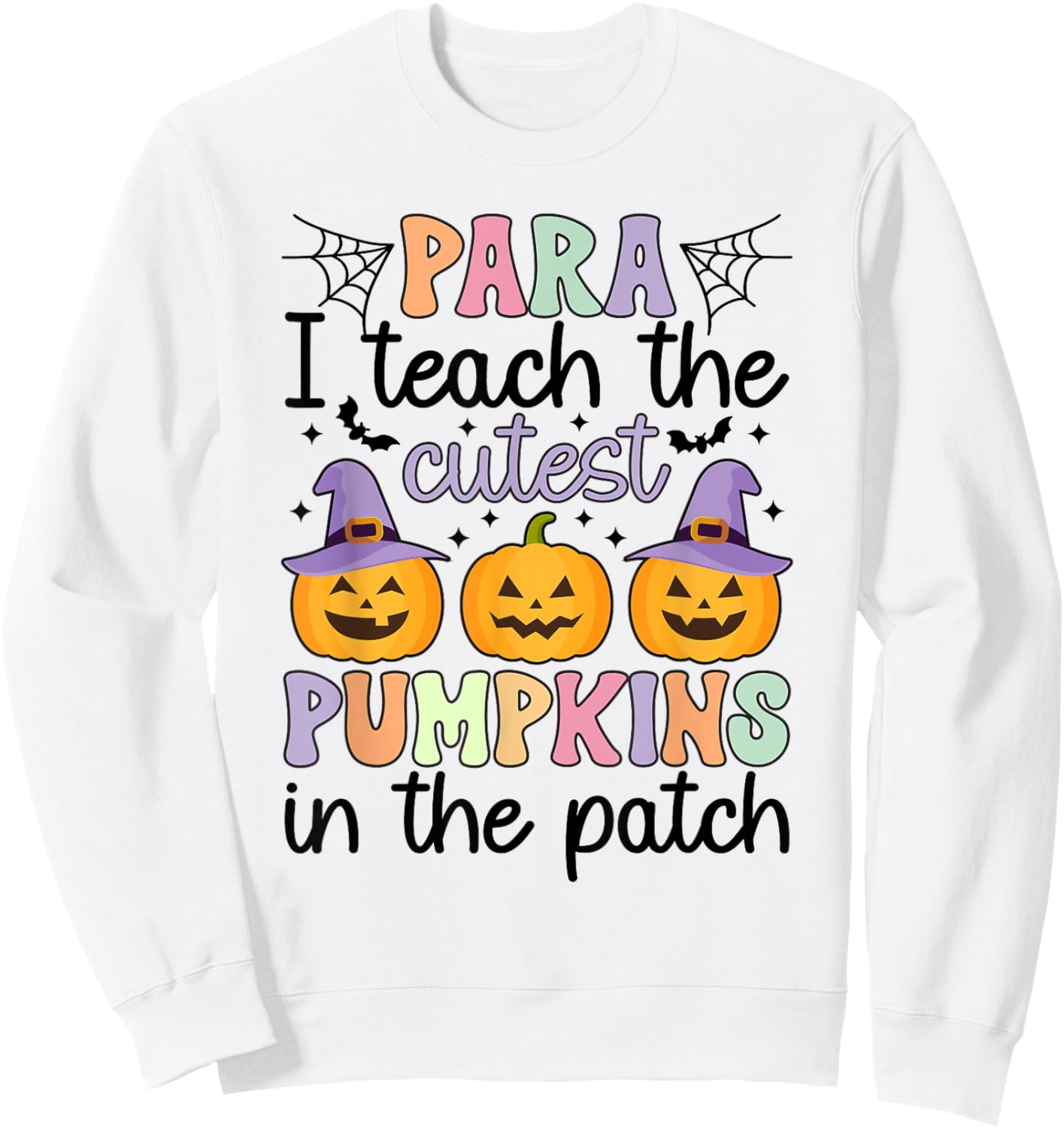 Cutest Pumpkins Spooky Para Halloween Paraprofessional Sweatshirt - Sweatshirt | White