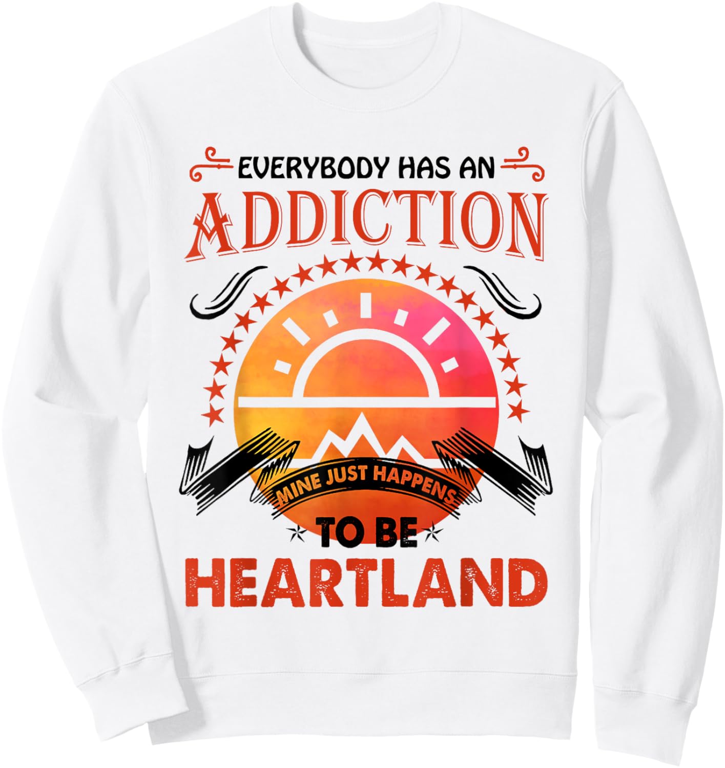 Everybody Has An Addiction Mine Just Heartland Sweatshirt - Sweatshirt | White