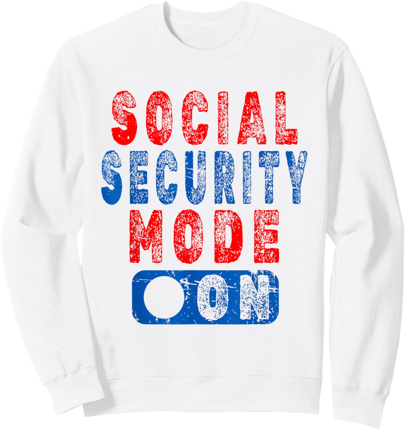 Social Security Mode On - Senior Citizen Humor Sweatshirt - Sweatshirt | White