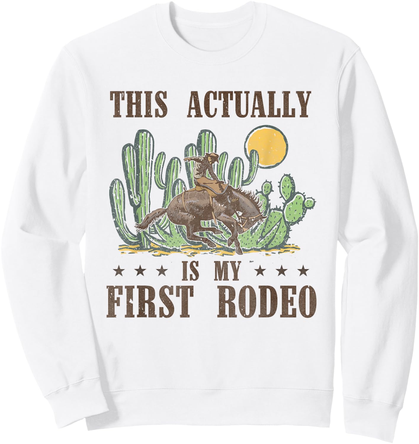 This Actually Is My First Rodeo Western Country Southern Sweatshirt - Sweatshirt | White