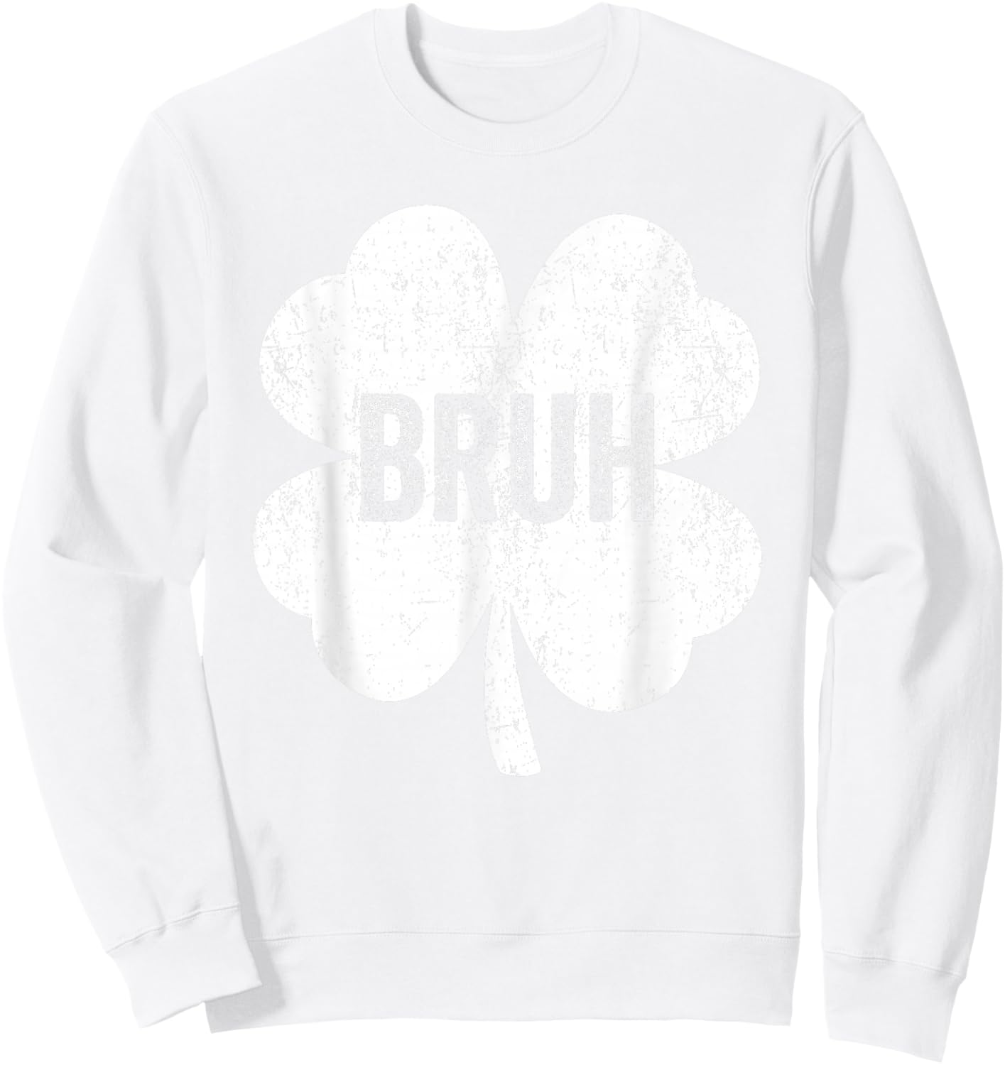 Bruh Meme Shamrock Funny St Patricks Day Teens Boys Kids Men Sweatshirt - Sweatshirt | White