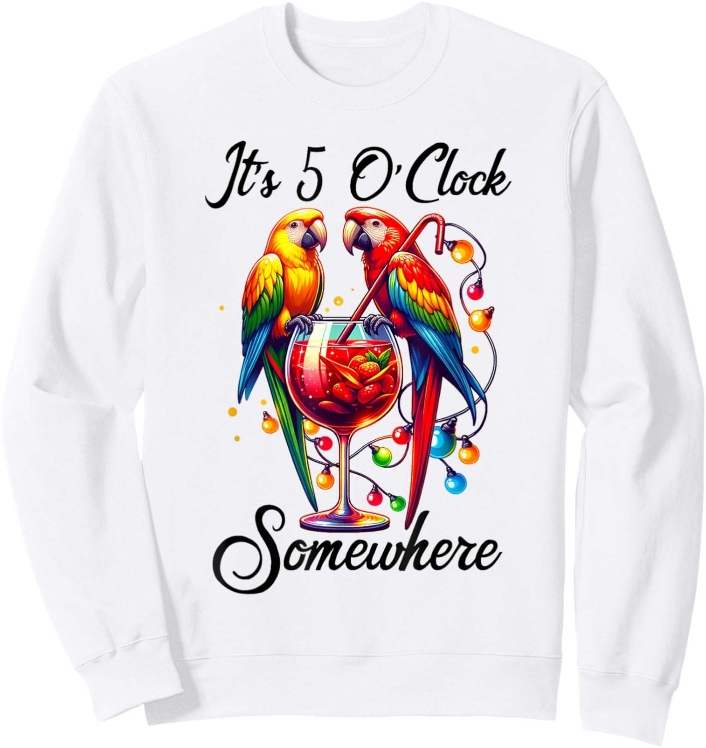 Parrots Drinking Margarita Shirt,It's 5 O'clock Somewhere Sweatshirt - Sweatshirt | White