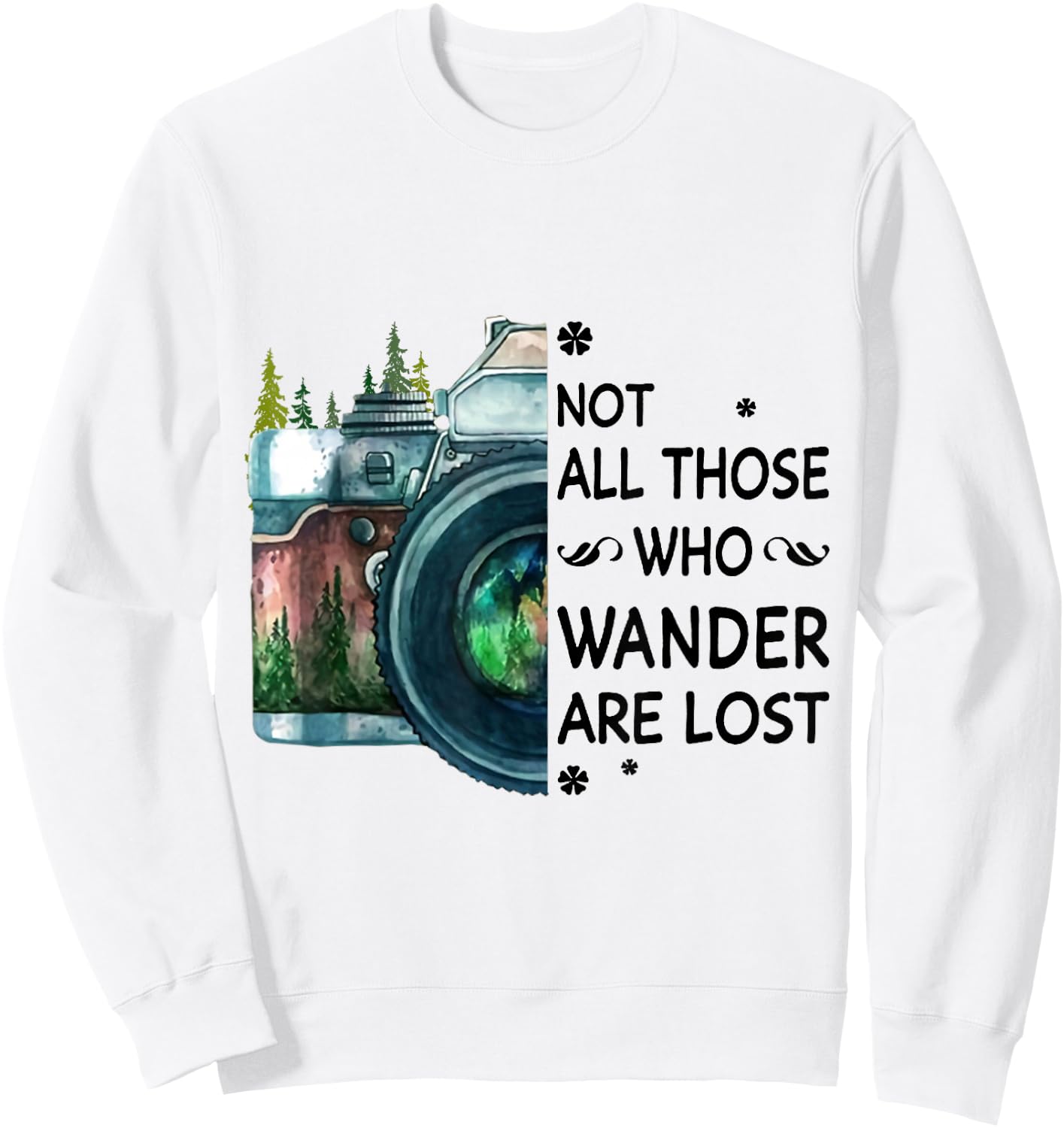 Not All Those Who Wander Are Lost Camera Sweatshirt - Sweatshirt | White
