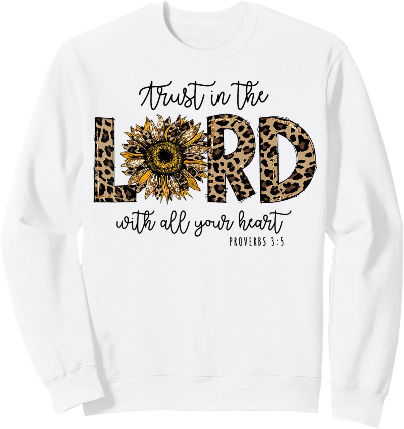 Proverbs 3:5 Trust In the Lord Leopard Sunflower Religious Sweatshirt - Sweatshirt | White