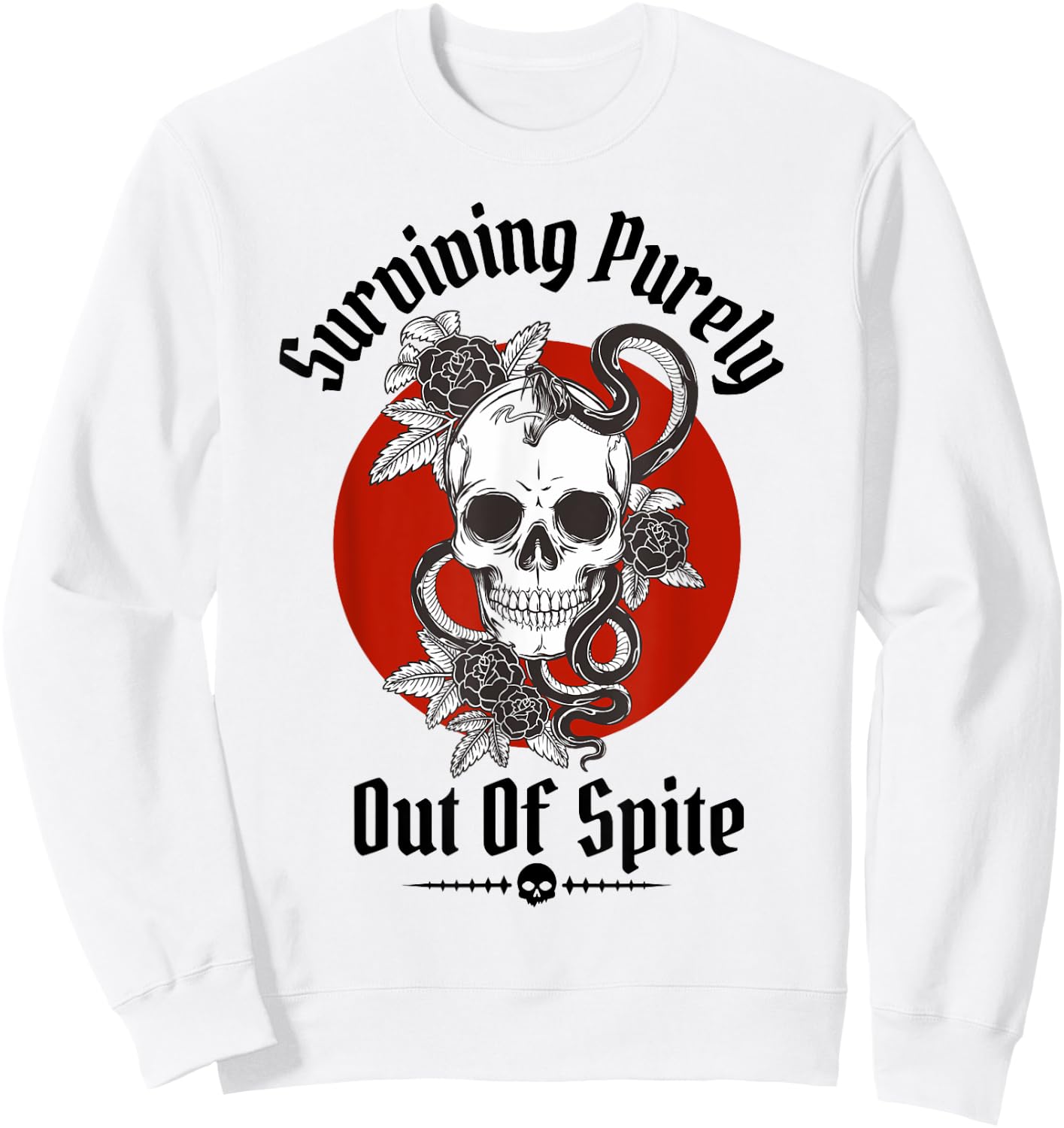 Skeleton Surviving Purely Out of Spite - Alive Out of Spite Sweatshirt - Sweatshirt | White
