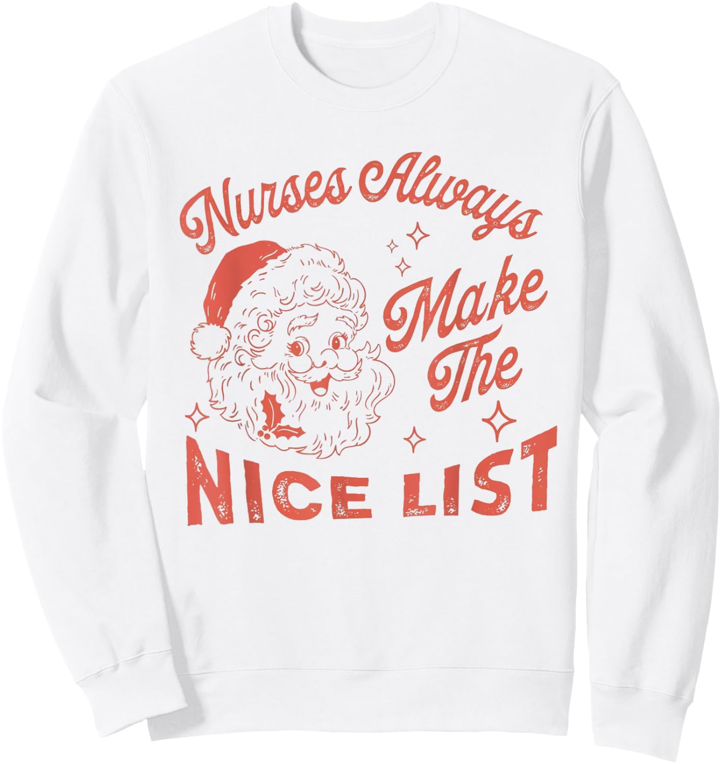 Nurses Always Make The Nice List Vintage Santa Christmas Sweatshirt - Sweatshirt | White