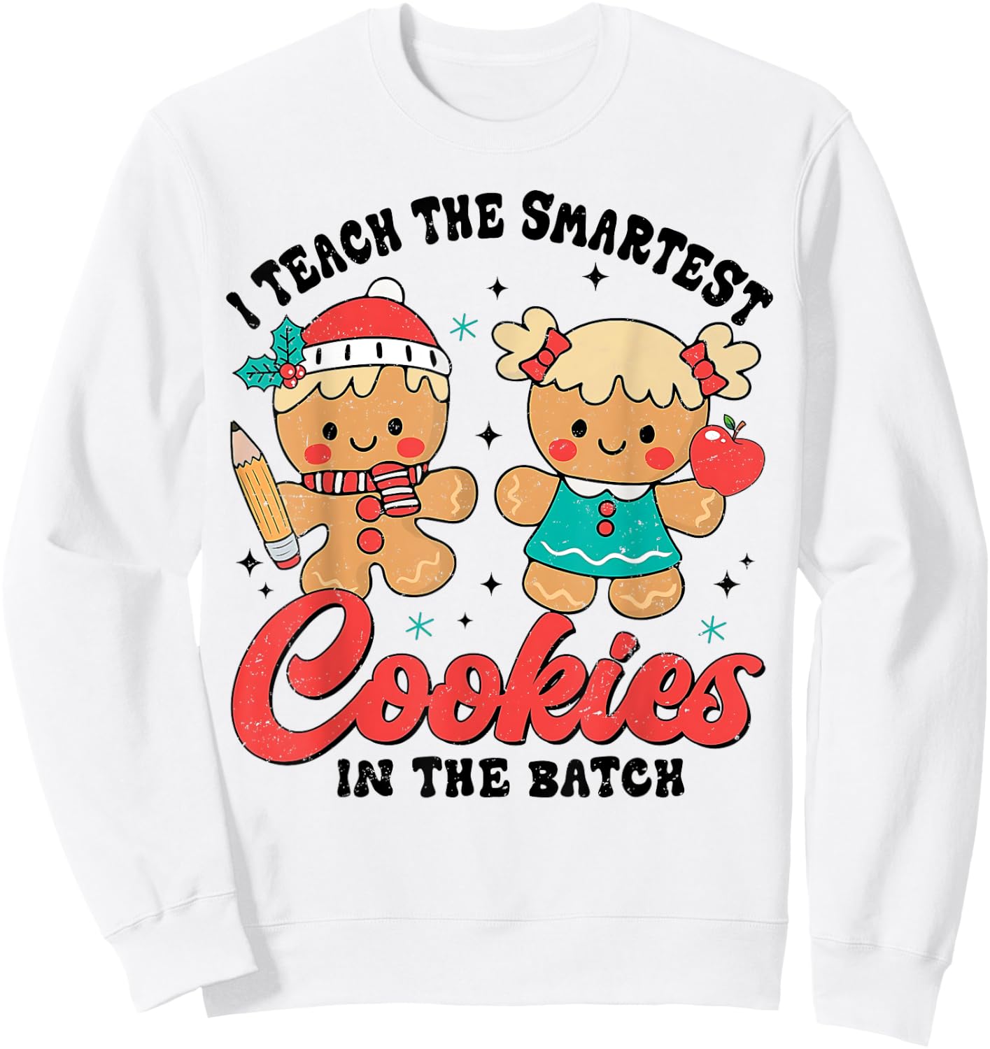 Teacher Of Smart Cookies Cute Gingerbread Teacher Christmas Sweatshirt - Sweatshirt | White