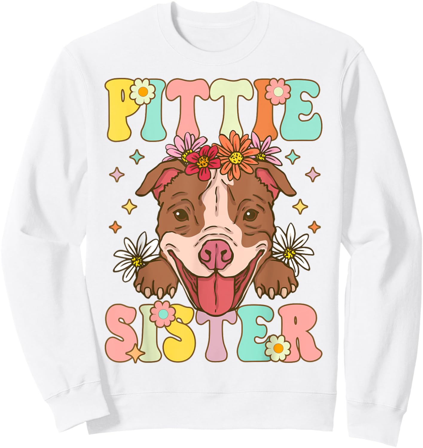 Pittie Sister Pitbull Sister Pitbull Sister Female Dog Lover Sweatshirt - Sweatshirt | White