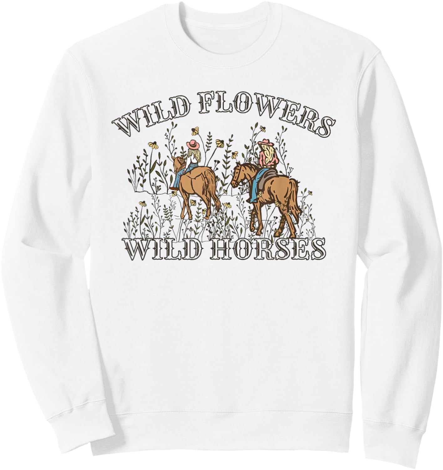 Sunset Cowgirl Riding Horse Wild Flowers - Wild Horses Sweatshirt - Sweatshirt | White