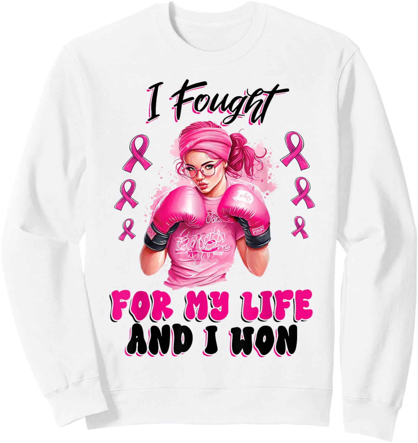 I Fought For My Life And I Won Pink Breast Cancer Awareness Sweatshirt - Sweatshirt | White