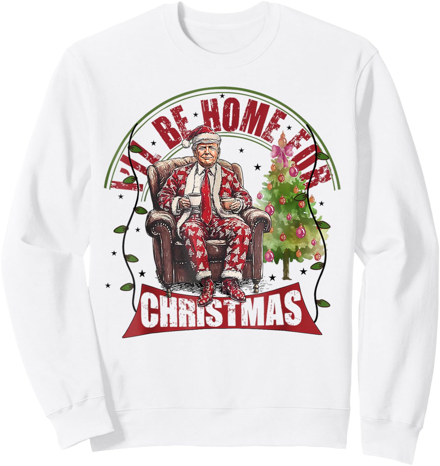 I'll Be Home For Christmas Santa Funny Trump Xmas Pajamas Sweatshirt - Sweatshirt | White