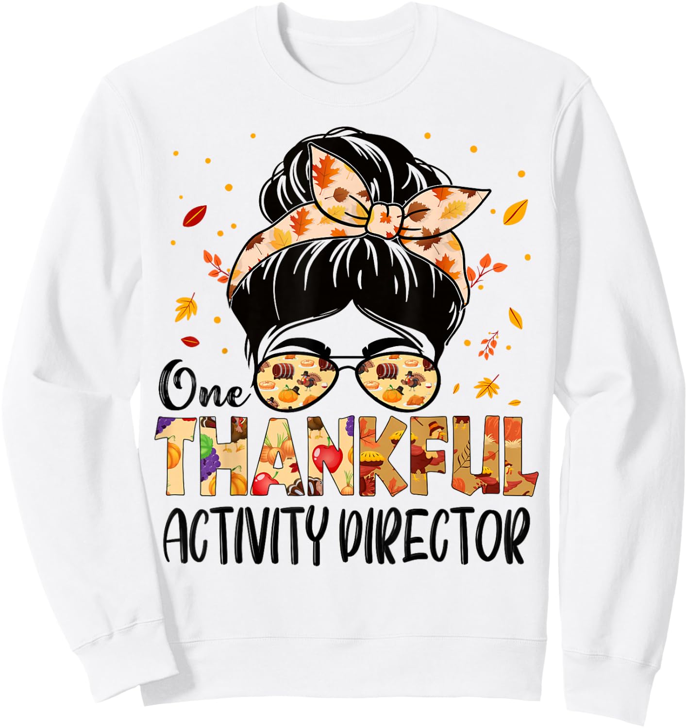 Activity Director One Thankful Thanksgiving Fall Autumn Sweatshirt - Sweatshirt | White
