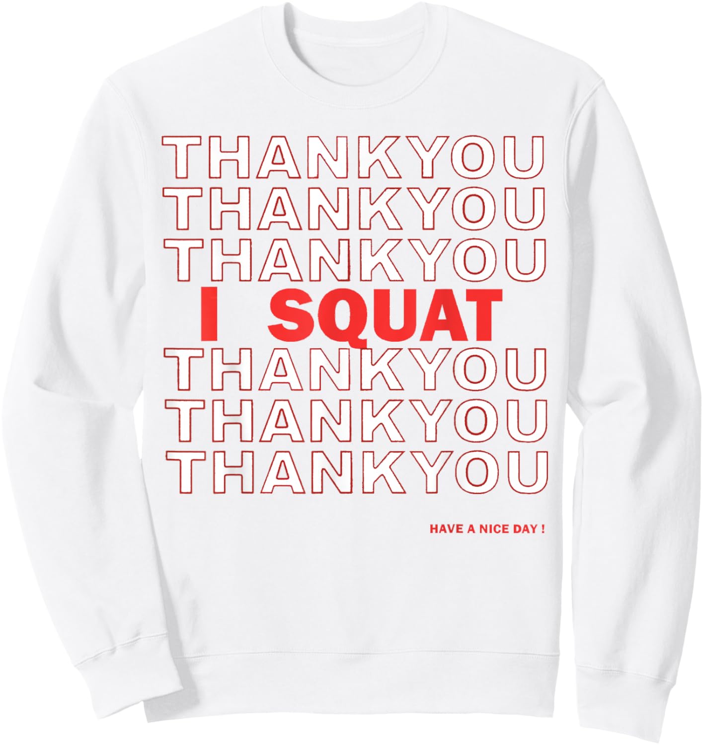 Thank You I Squat Gym Work Out Lift Sweatshirt - Sweatshirt | White