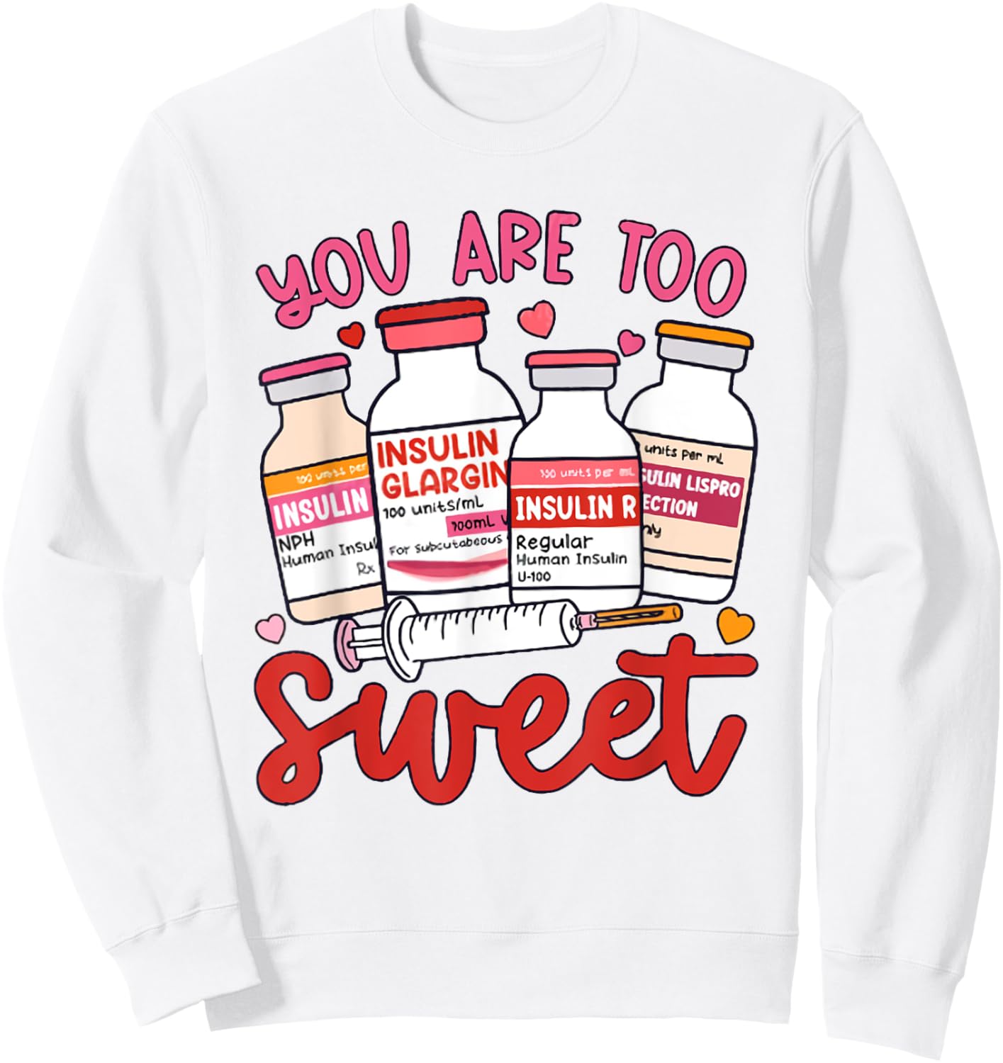 Valentine Pharmacist Diabetic Nurse Insulin Diabetes ICU Sweatshirt - Sweatshirt | White