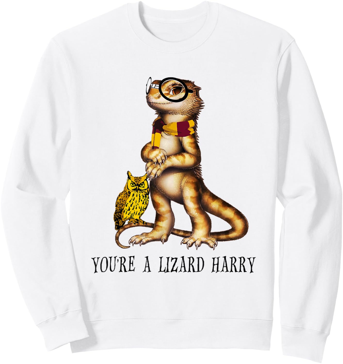 You're A Lizard Harry , Funny Bearded Dragon Sweatshirt - Sweatshirt | White