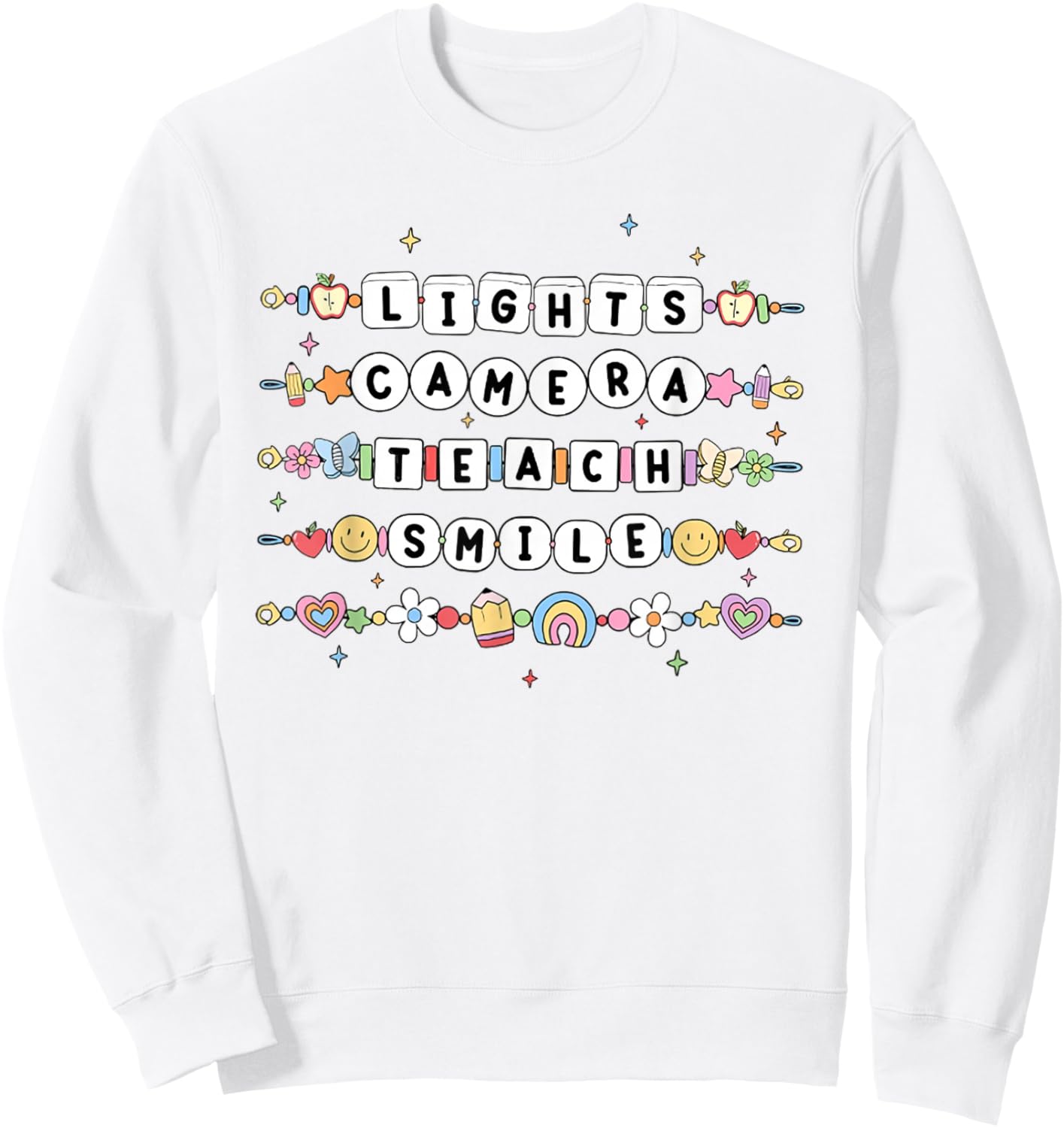 Women Lights Camera Teach Smile Teacher First Day Of School Sweatshirt - Sweatshirt | White