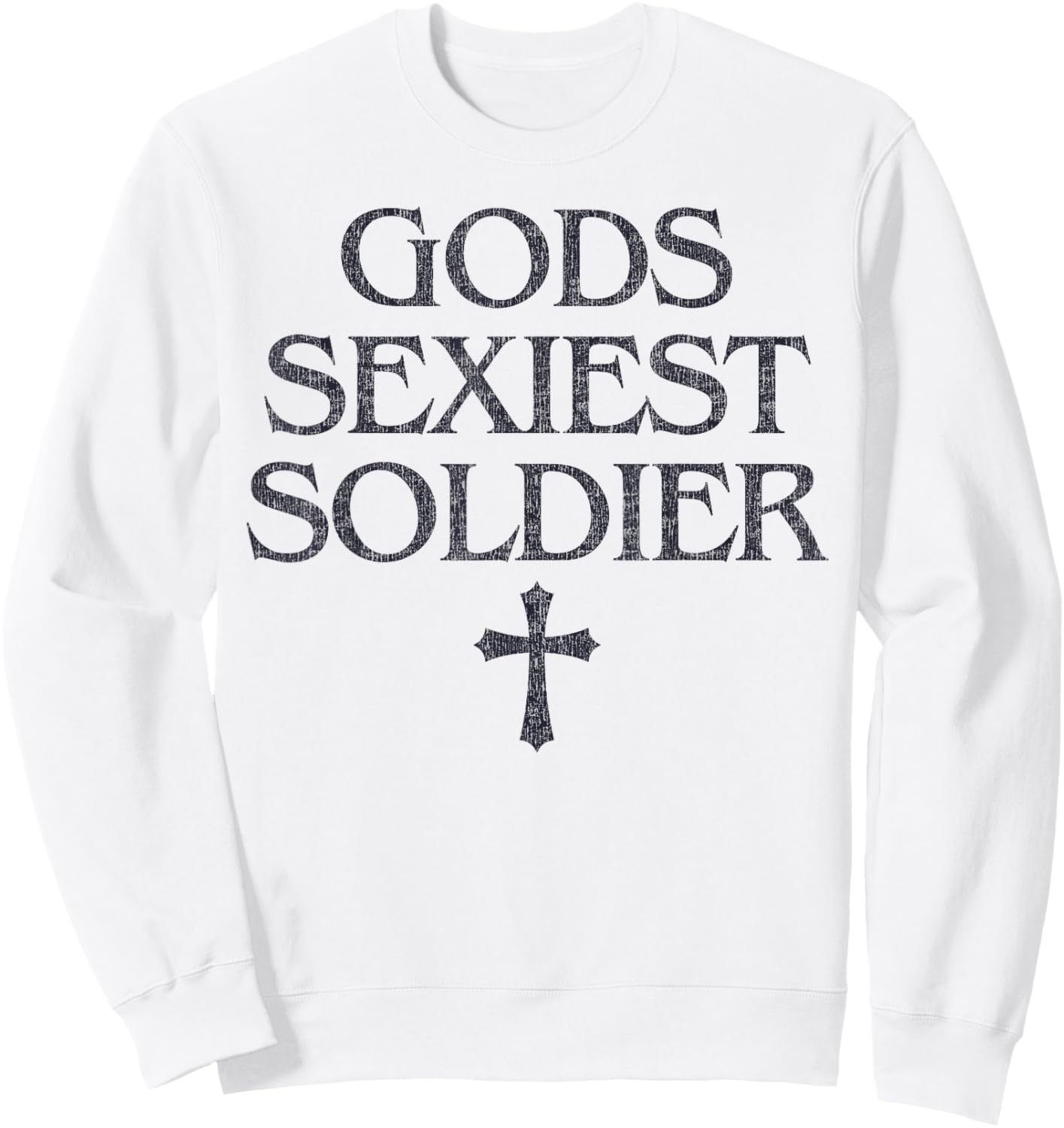 Gods Sexiest Soldier Cross Christian Faith Sweatshirt - Sweatshirt | White