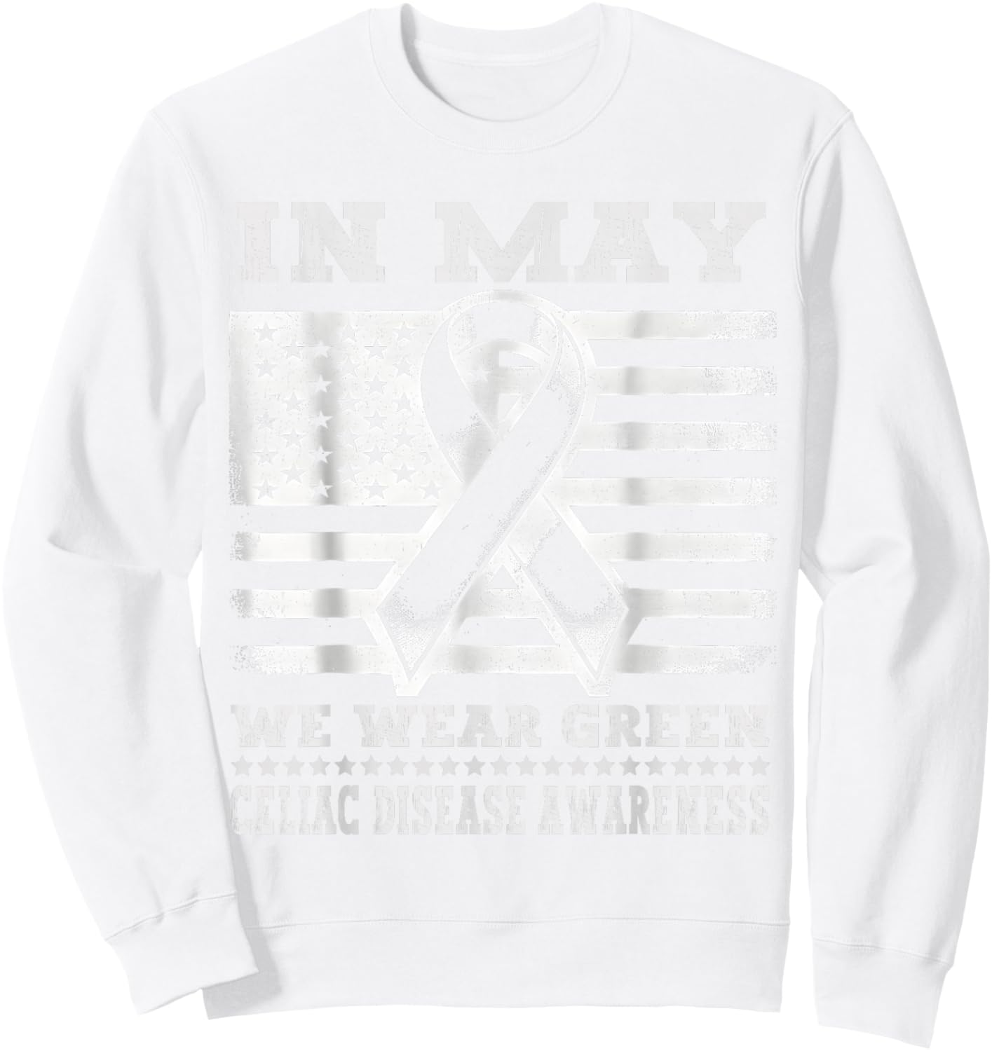 In May We Wear Green for Celiac Disease Awareness Month Sweatshirt - Sweatshirt | White