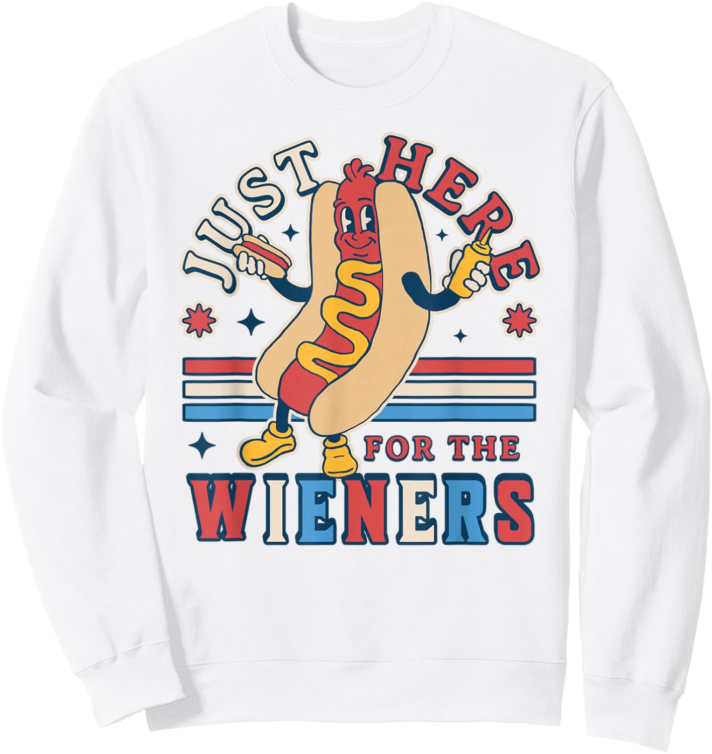 I'm Just Here for The Wieners - 4th of July Hot Dog Funny Sweatshirt - Sweatshirt | White