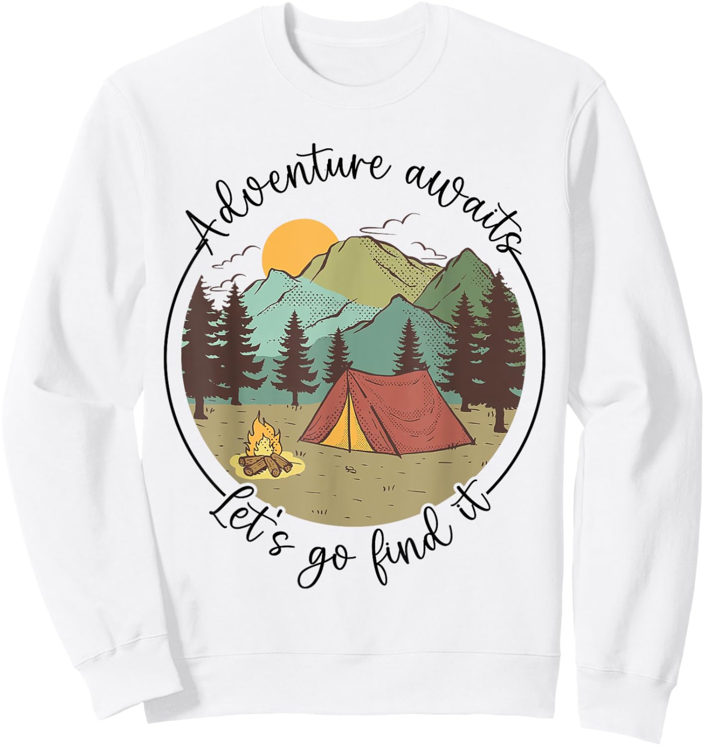 Happy Camper Adventure Awaits Let's Go Find It, Fun Vacation Sweatshirt - Sweatshirt | White