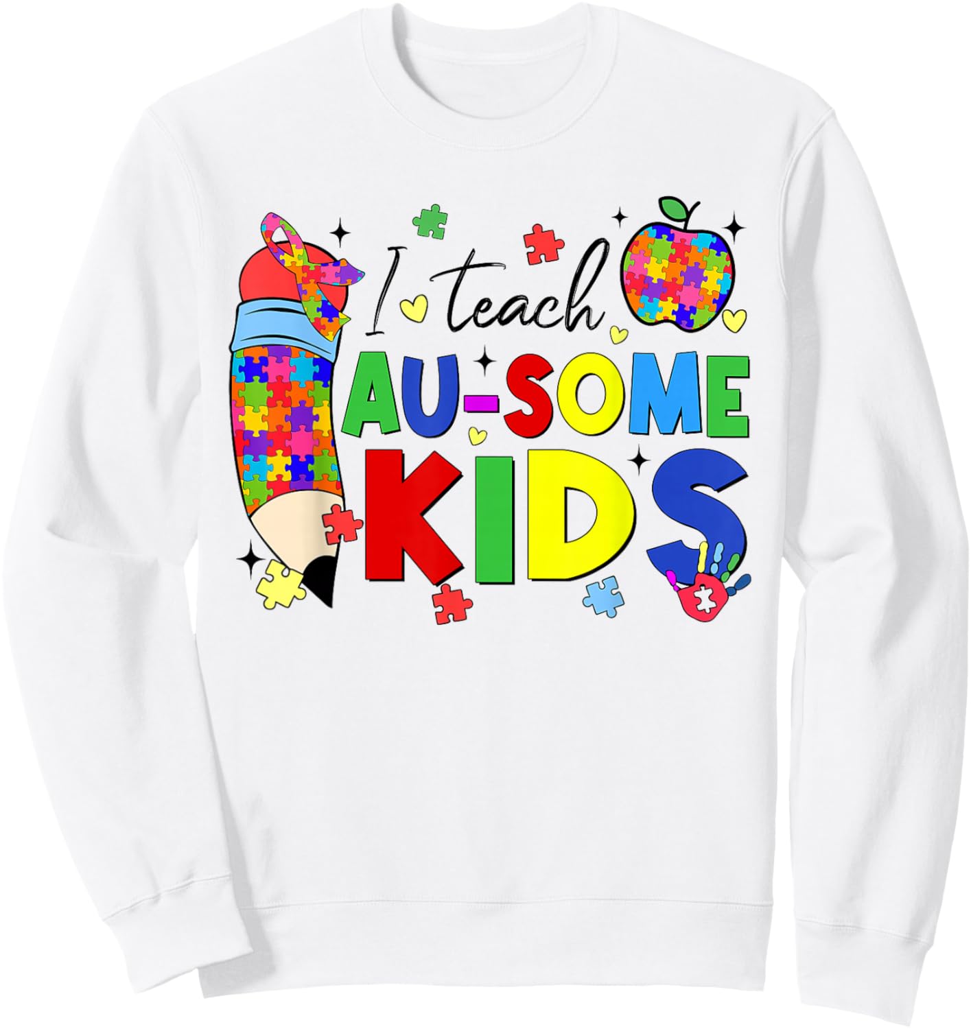 I Teach Au-some Kids Autistic Teacher Autism Awareness Sweatshirt - Sweatshirt | White