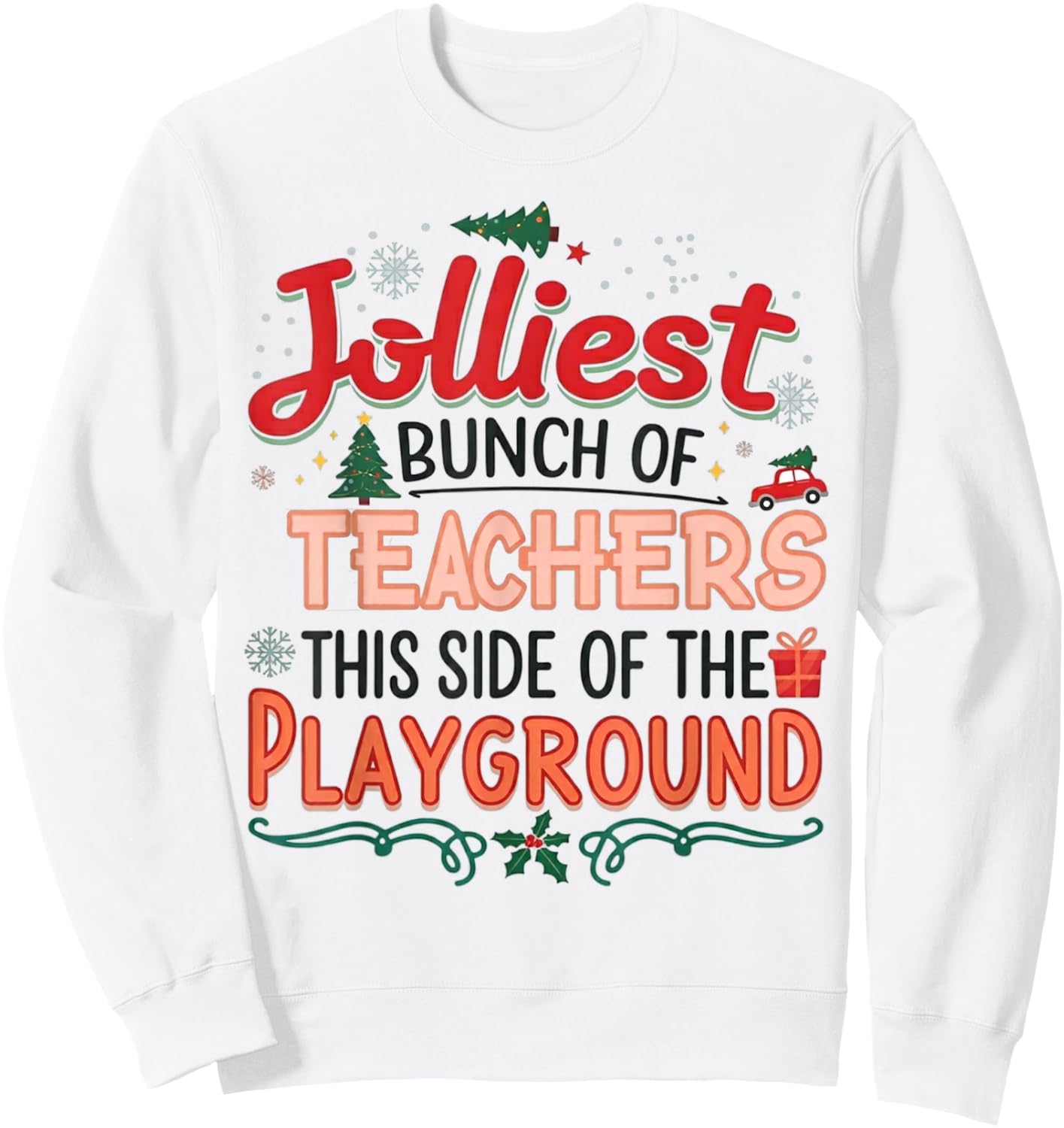 Jolliest Bunch of Teachers This Side Of The Playground X-mas Sweatshirt - Sweatshirt | White