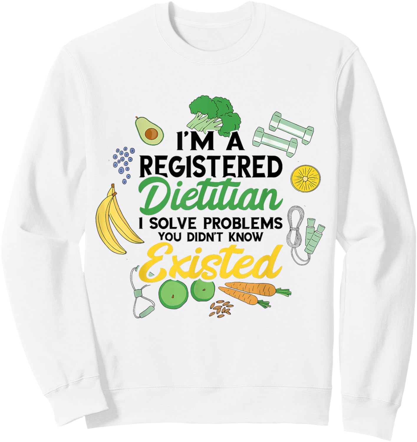 Dietitian Registered Dietitian I Solve Problems Dietary Sweatshirt - Sweatshirt | White