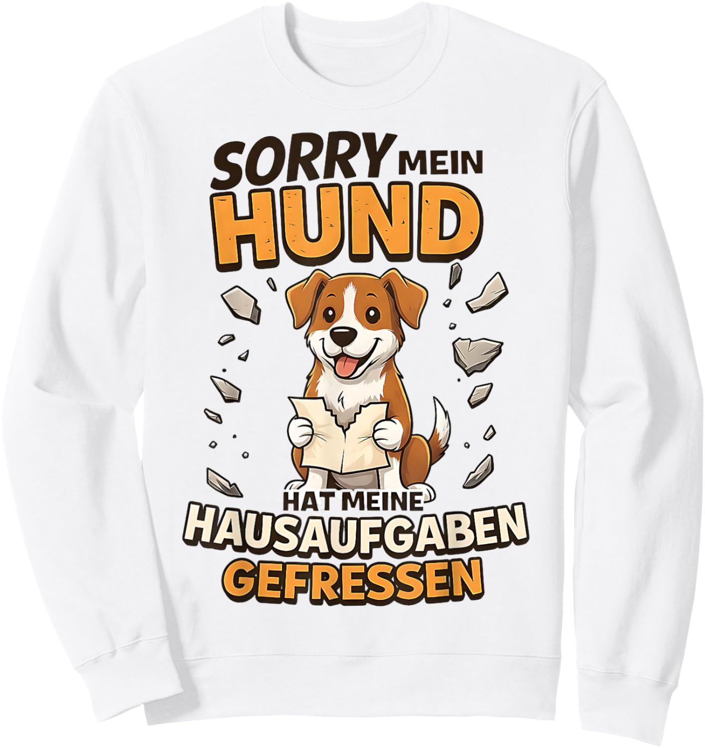 Sorry Mein Hund Hat Hausaufgaben Gefressen Sweatshirt - Sweatshirt | White