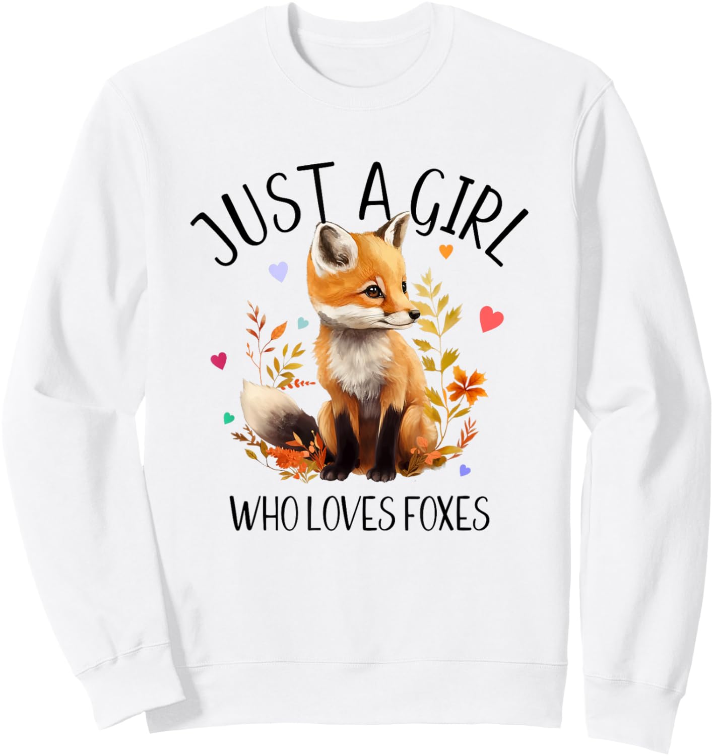 Just a Girl Who Loves Foxes very cute design Sweatshirt - Sweatshirt | White