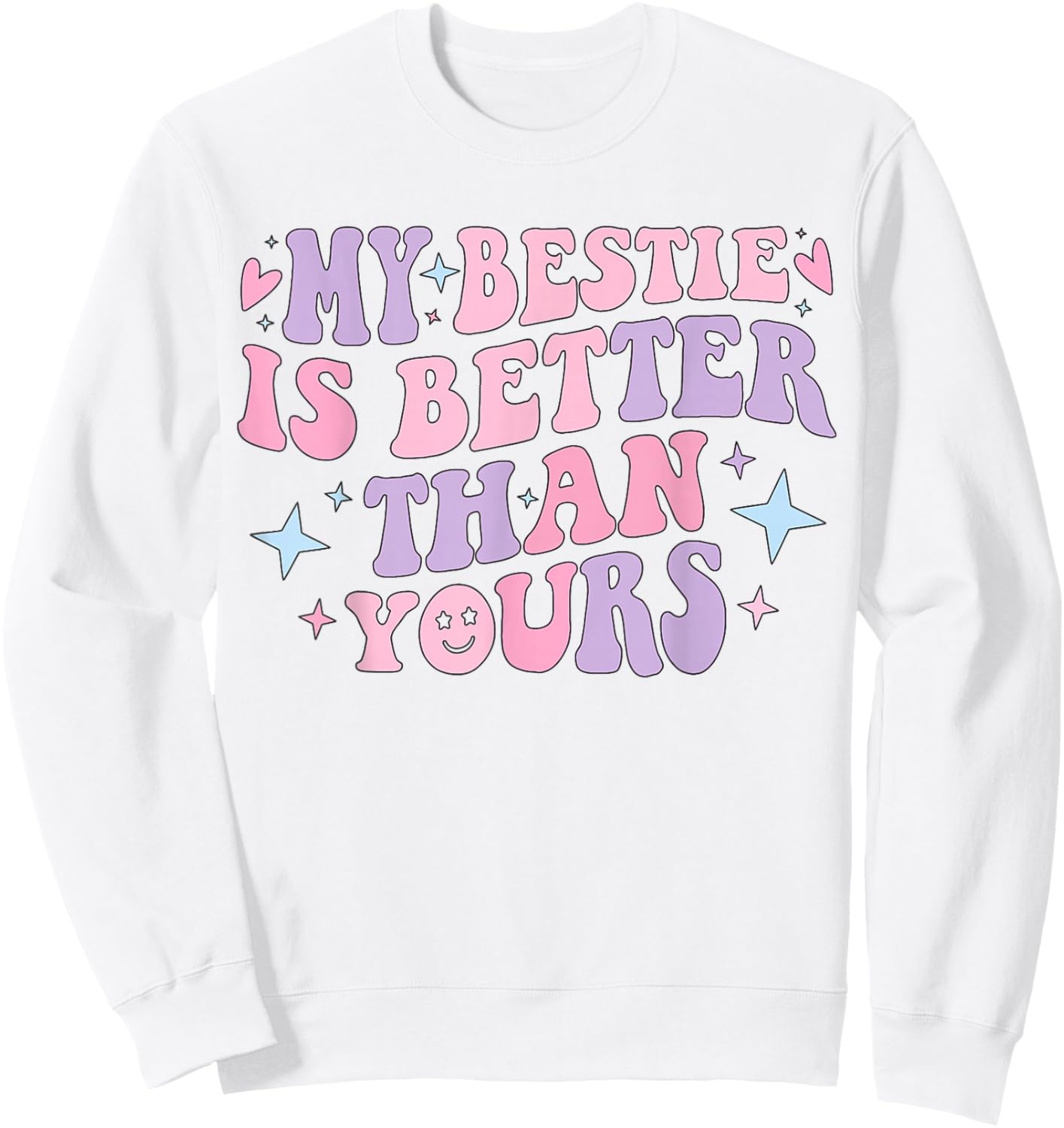 My Bestie Is Better Than Yours Best Friend Groovy Friendship Sweatshirt - Sweatshirt | White