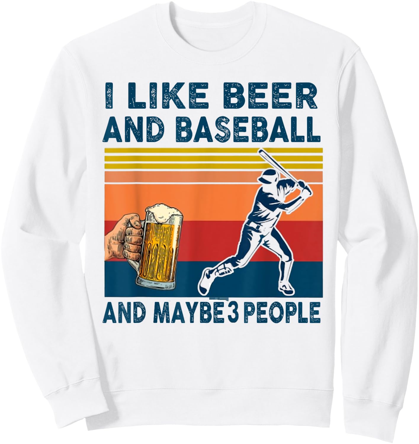 I Like Beer And Baseball And Maybe 3 People Sweatshirt - Sweatshirt | White