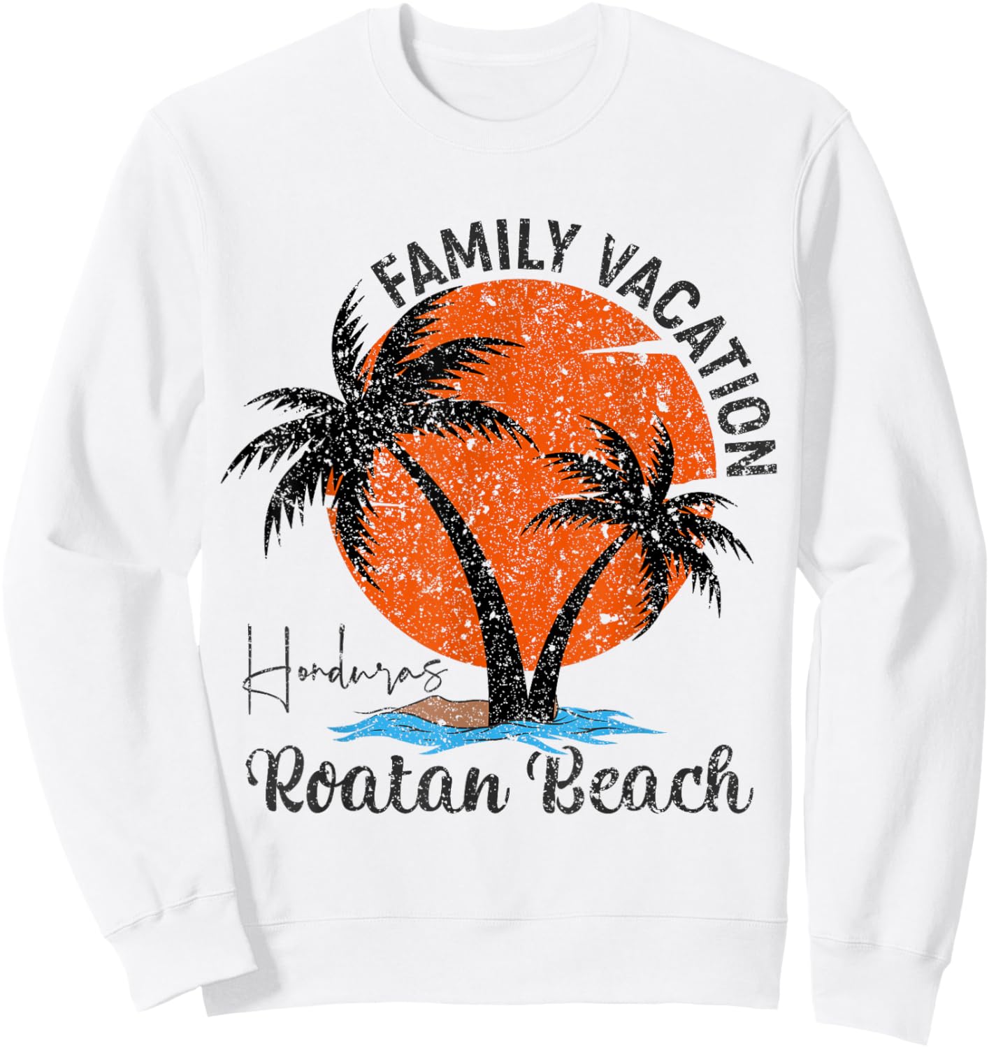 Vintage Family Vacation Palm Trees Roatan Honduras Beach Sweatshirt - Sweatshirt | White
