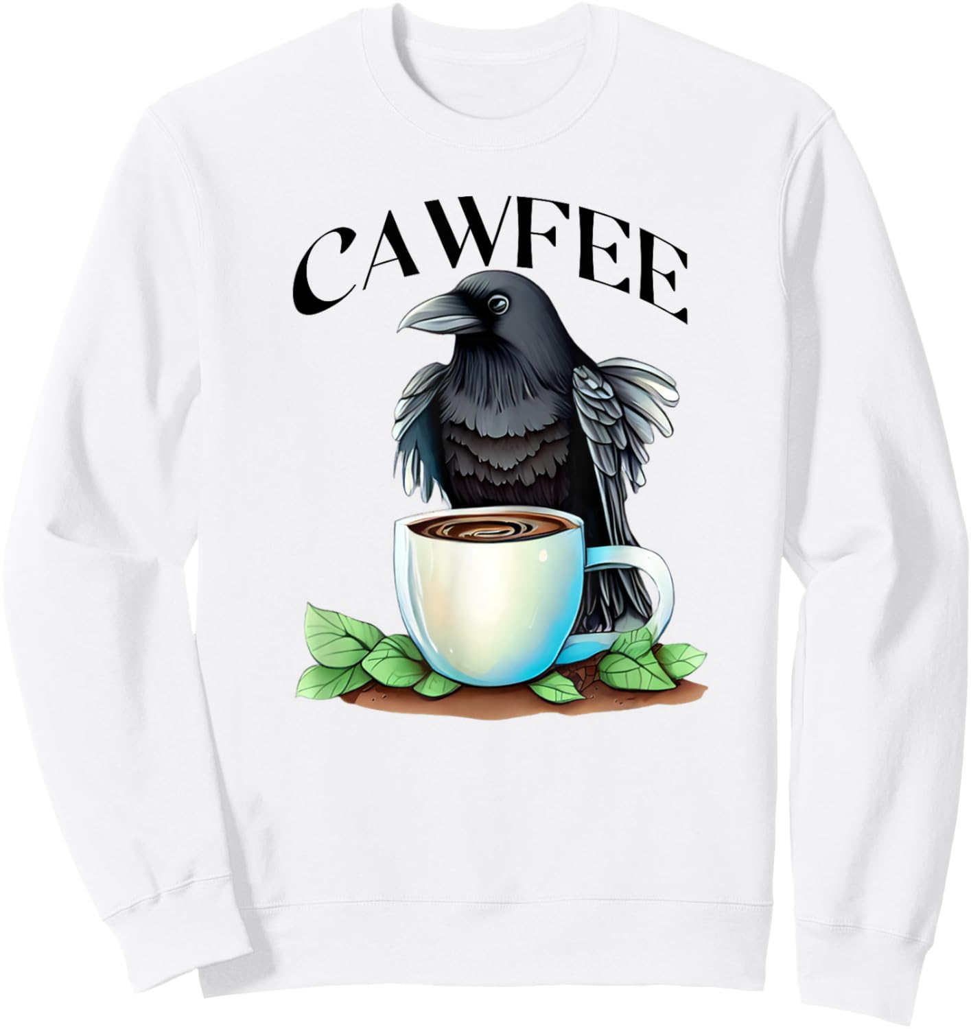 Cawfee Raven Crow Coffee Cup Leaves Bird Lover Sweatshirt - Sweatshirt | White