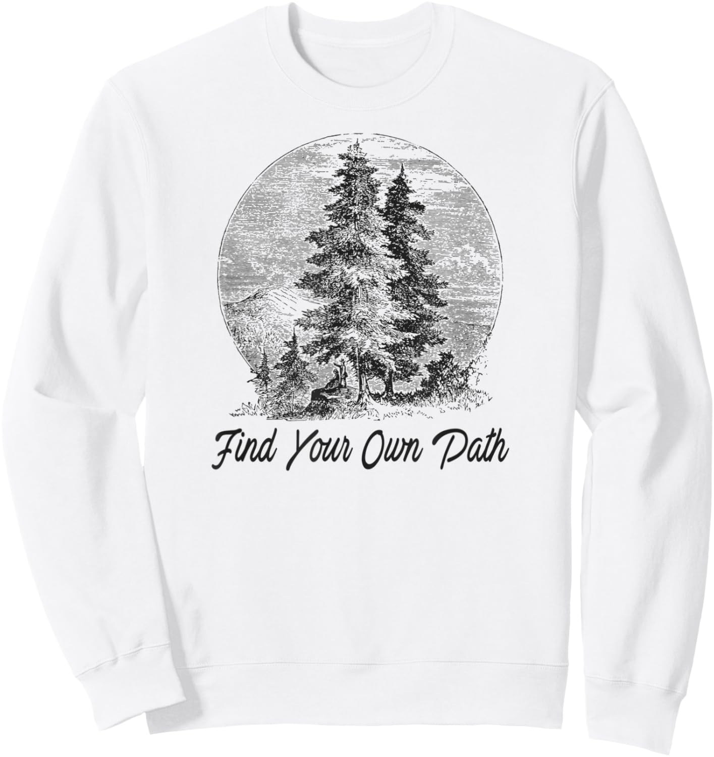 Inspiring Quote FIND YOUR OWN PATH Vintage Camping Hiking Sweatshirt - Sweatshirt | White