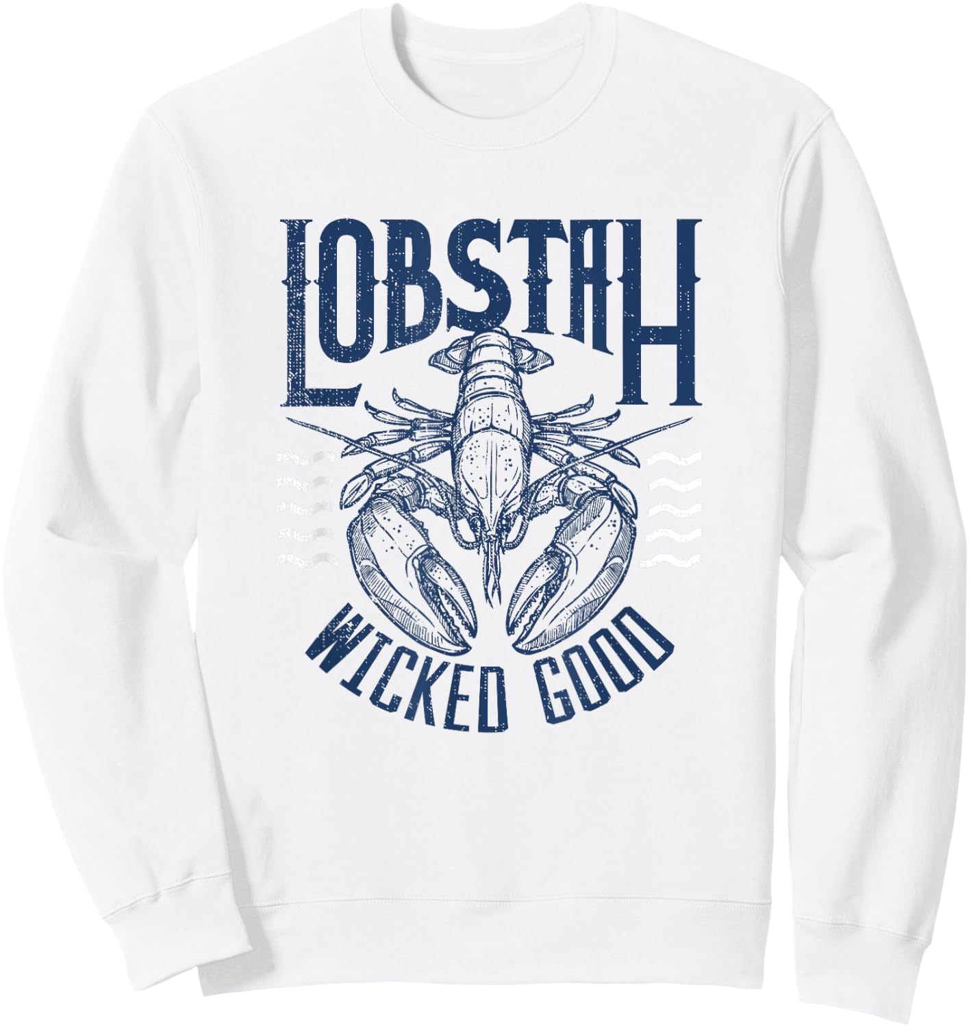 Wicked Good Lobstah Funny Maine Boston Cape Cod Lobster Sweatshirt - Sweatshirt | White