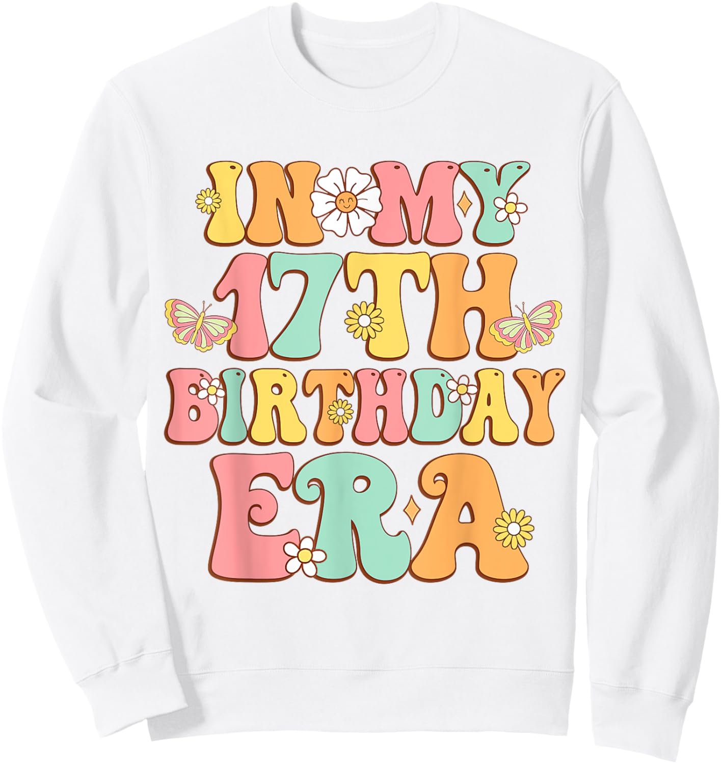 In My 17th Birthday Era Girl 17 years Teenager 17 Yrs Old Sweatshirt - Sweatshirt | White