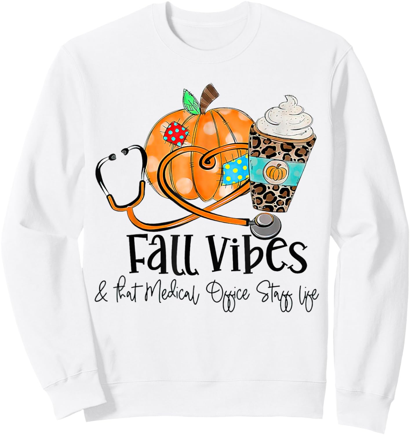 Fall Vibes And Medical Office Staff Life Pumpkin Leopard Sweatshirt - Sweatshirt | White