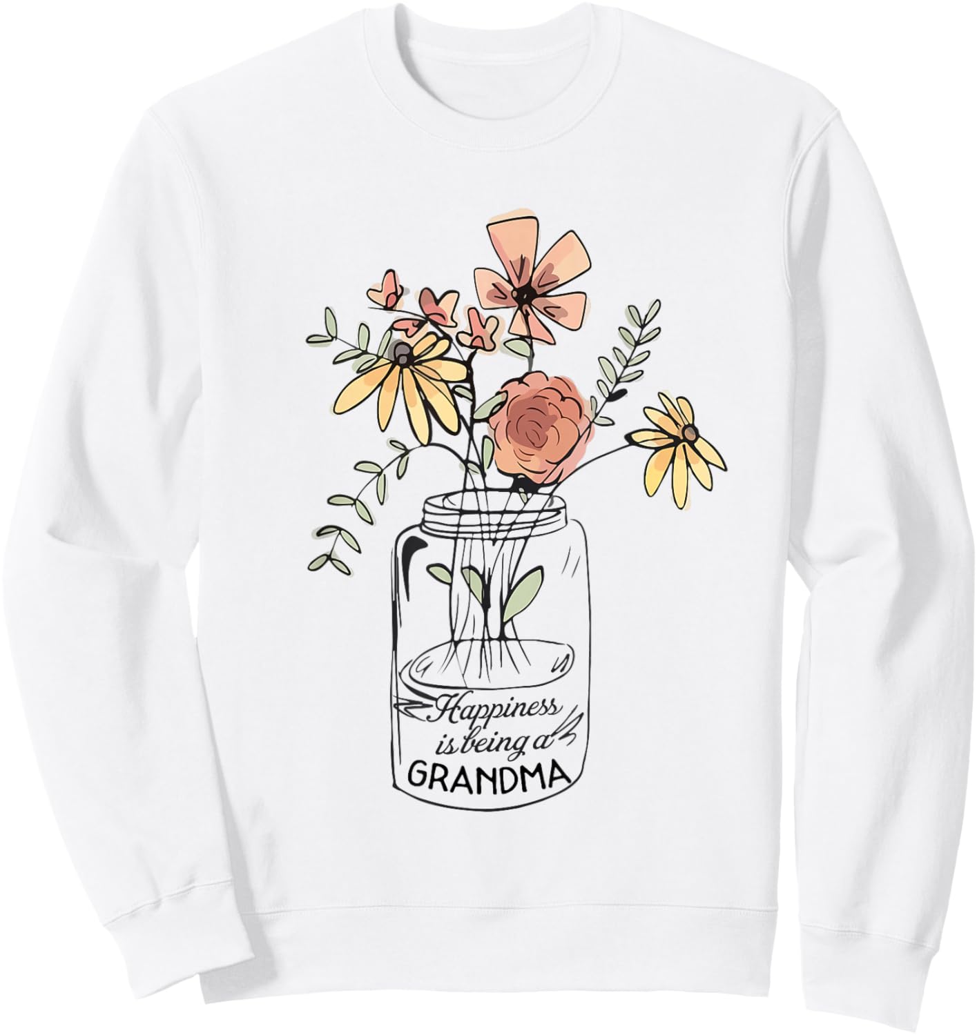 Happiness Is Being Grandma Life - Flower Art-Grandma Sweatshirt - Sweatshirt | White